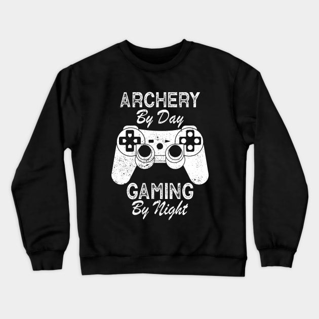 Archery By Day Gaming By Night Crewneck Sweatshirt by ChrifBouglas